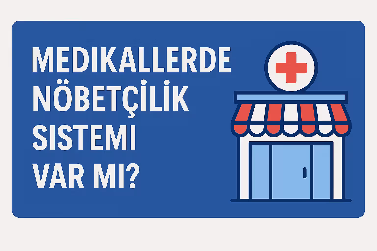 Medikallerde Nöbetçilik Sistemi Var mı